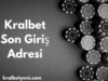 Kralbet Son Giriş